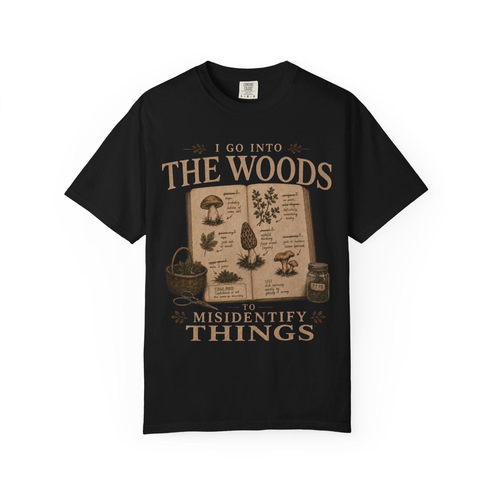 I Go Into the Woods to Misidentify Things T‑Shirt