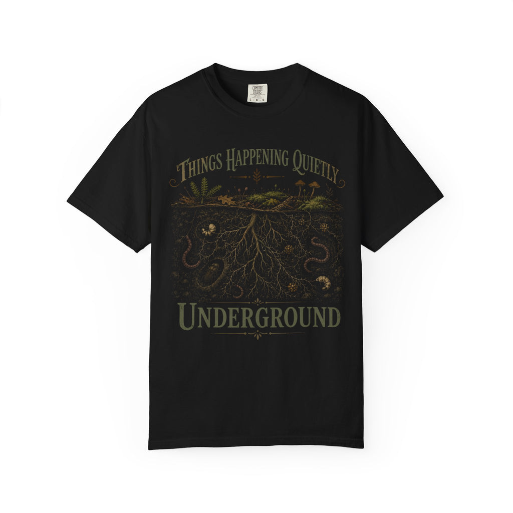 Things Happening Quietly Underground T‑Shirt