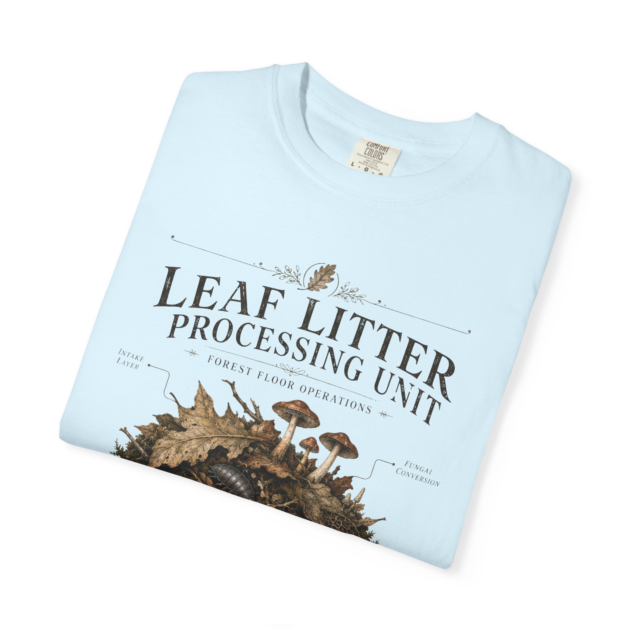 Leaf Litter Processing Unit T-Shirt