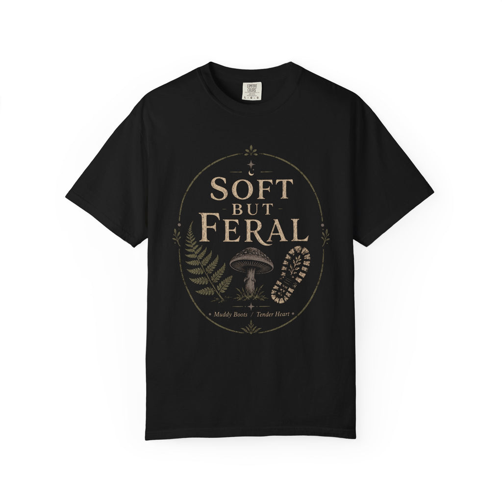 Soft But Feral T‑Shirt