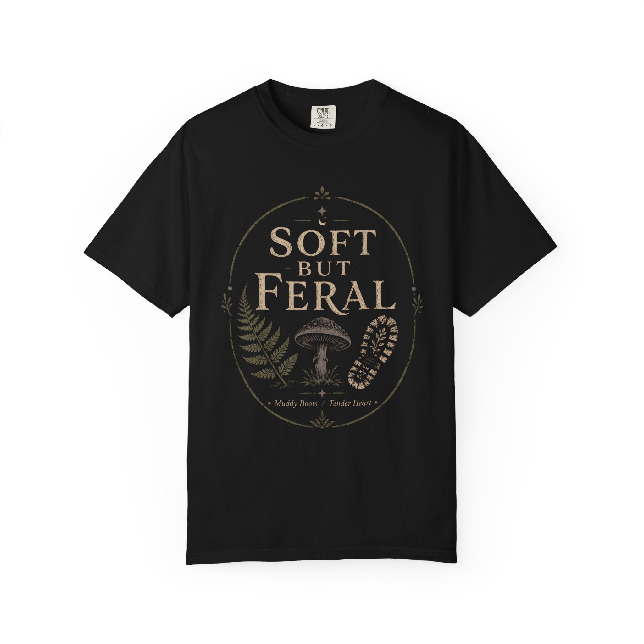 Soft But Feral T‑Shirt