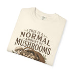 Normal Amount of Mushrooms T-Shirt