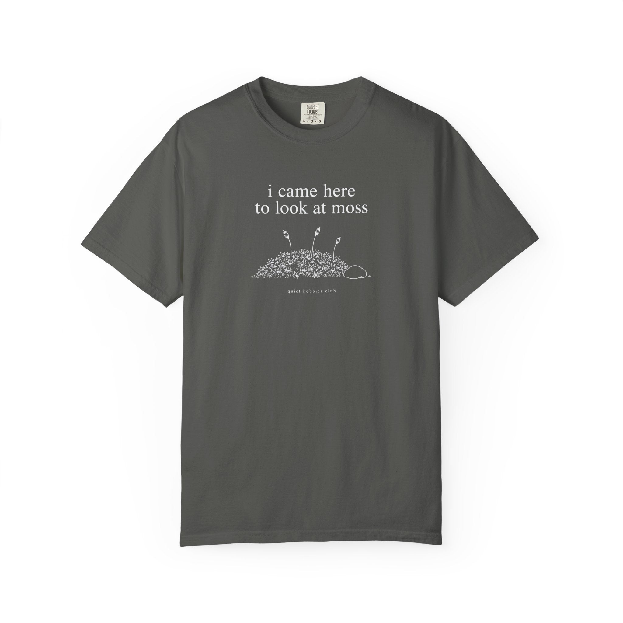 I Came Here To Look At Moss T‑Shirt