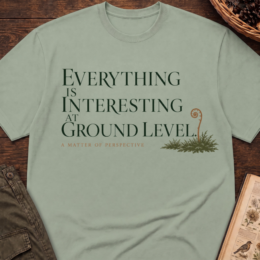Interesting At Ground Level T-Shirt