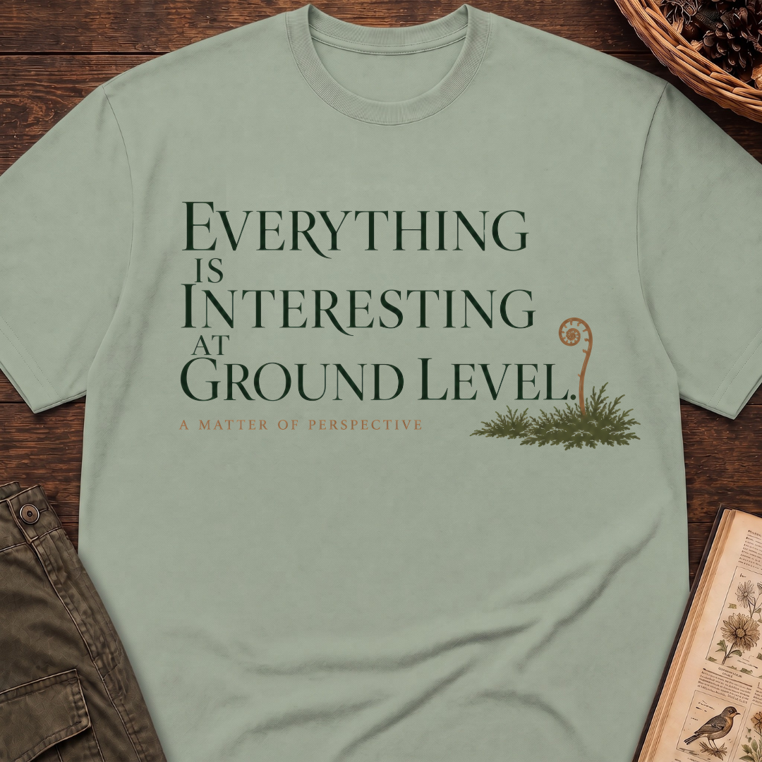 Interesting At Ground Level T-Shirt