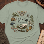 Be Kind to Small Things T-Shirt