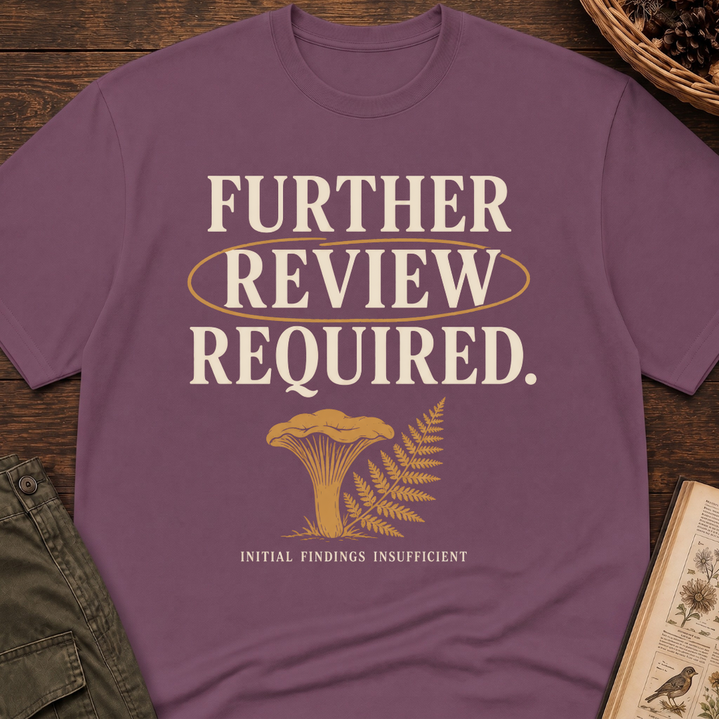 Further Review Required T-Shirt