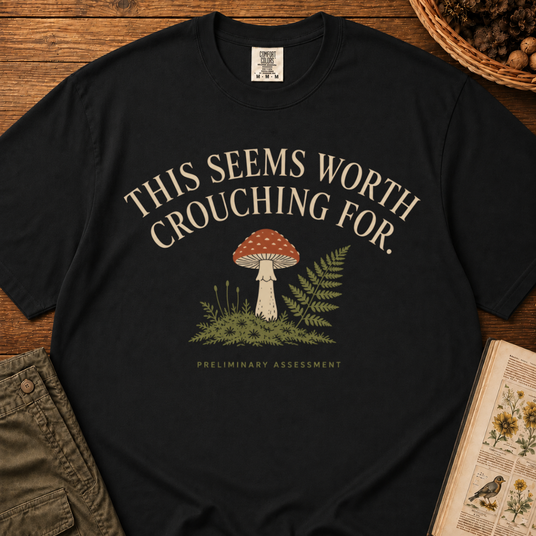 Seems Worth Crouching For T‑Shirt