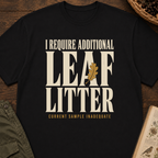 I Require Leaf Litter T‑Shirt