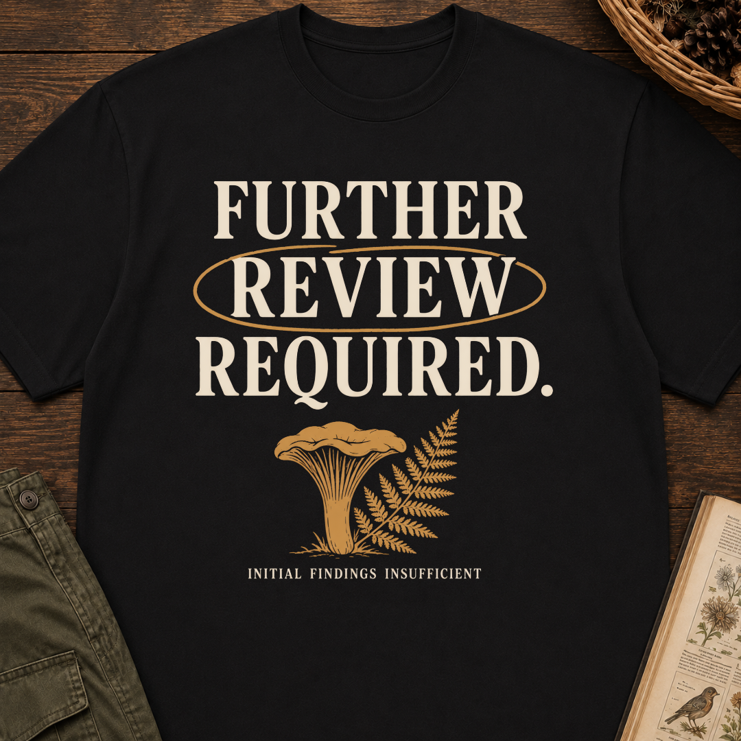 Further Review Required T-Shirt