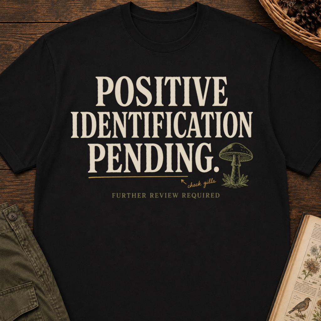 Positive Identification Pending T‑Shirt