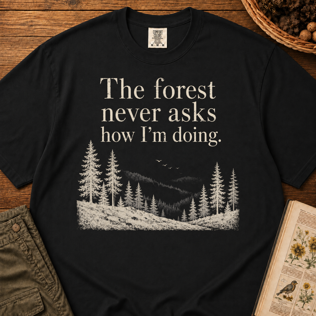 Forest Never Asks T‑Shirt
