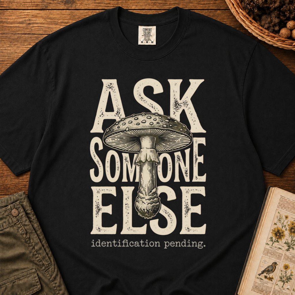 Ask Someone Else T‑Shirt
