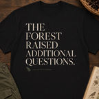 Forest Raised Questions T‑Shirt