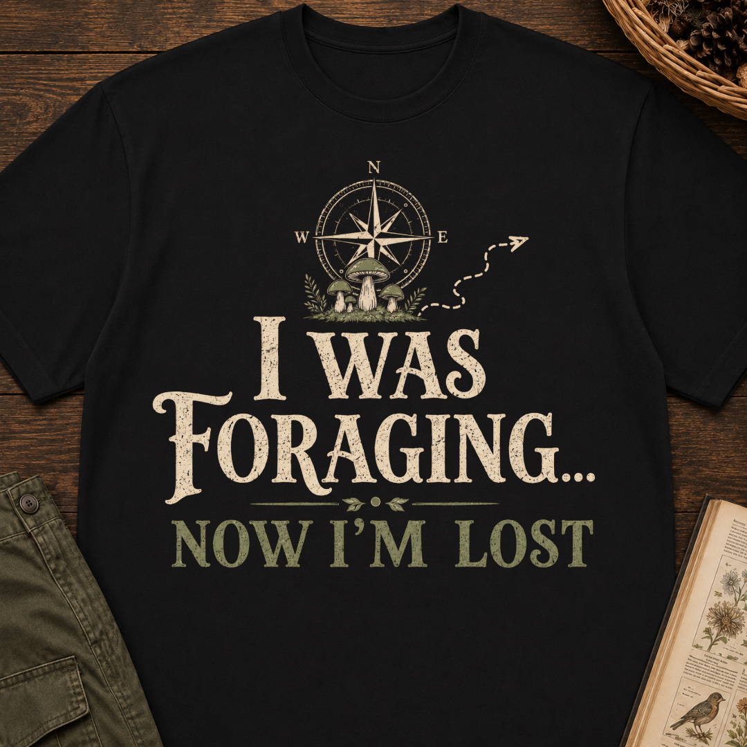 Was Foraging Now Lost T‑Shirt
