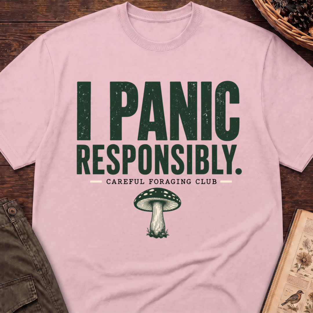 I Panic Responsibly T-Shirt