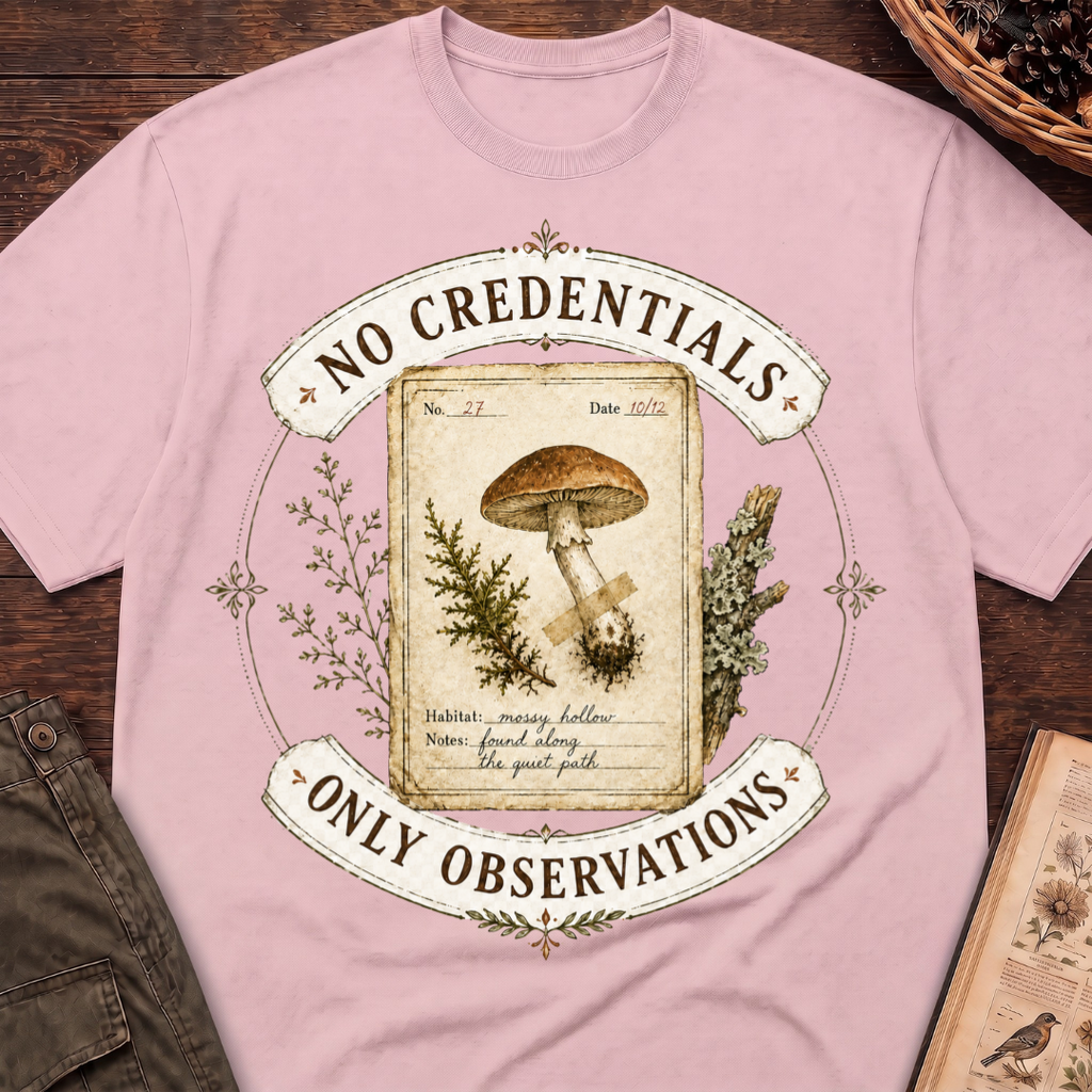 No Credentials, Only Observations T-Shirt