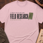 Walk Became Field Research T-Shirt