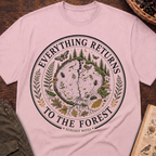 Everything Returns to the Forest T-Shirt