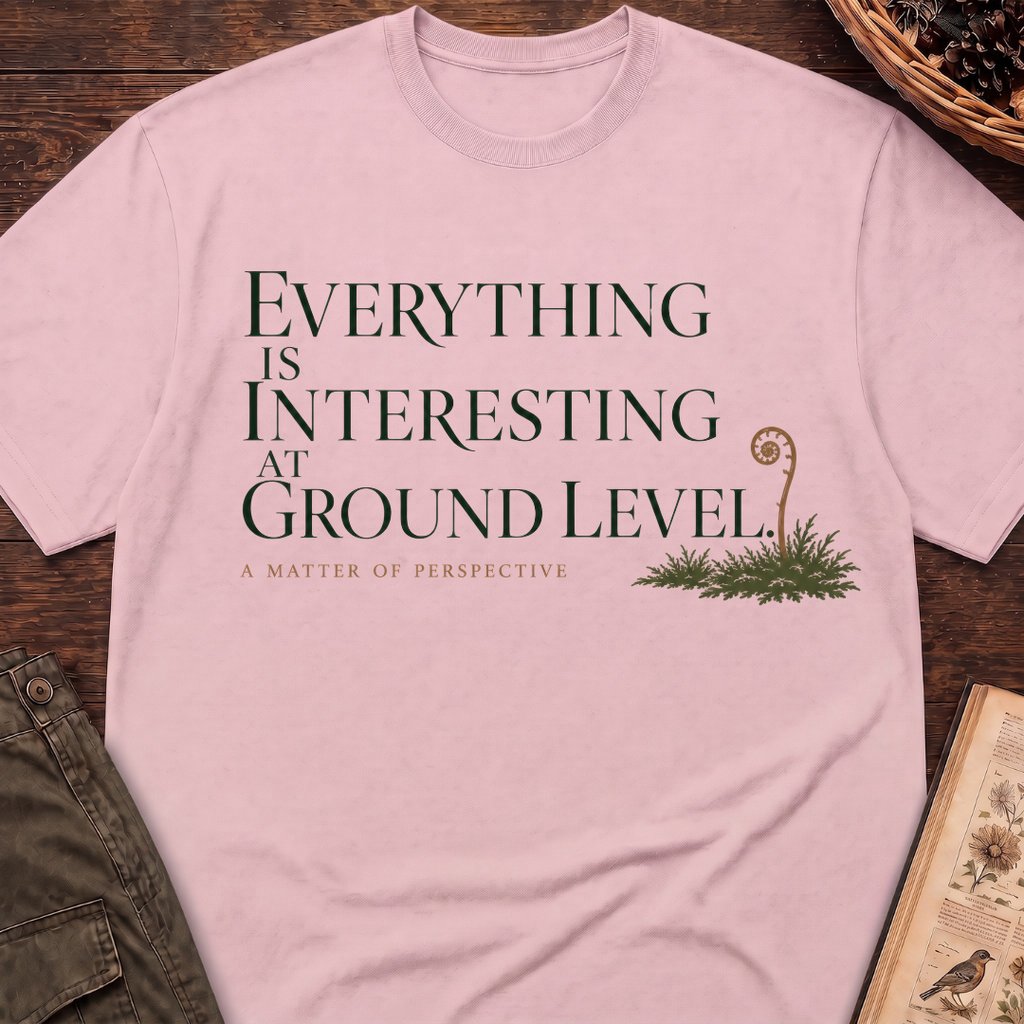 Interesting At Ground Level T-Shirt