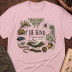 Be Kind to Small Things T-Shirt