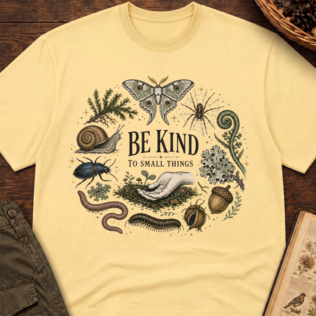 Be Kind to Small Things T-Shirt