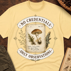 No Credentials, Only Observations T-Shirt