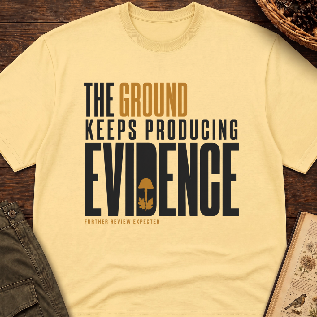 Ground Producing Evidence T-Shirt