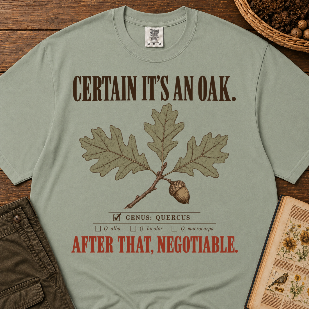 Certain It's Oak T-Shirt