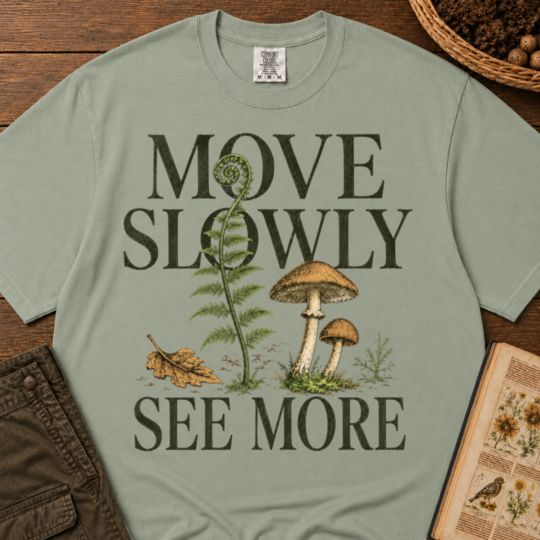 Move Slowly See More 3 T‑Shirt