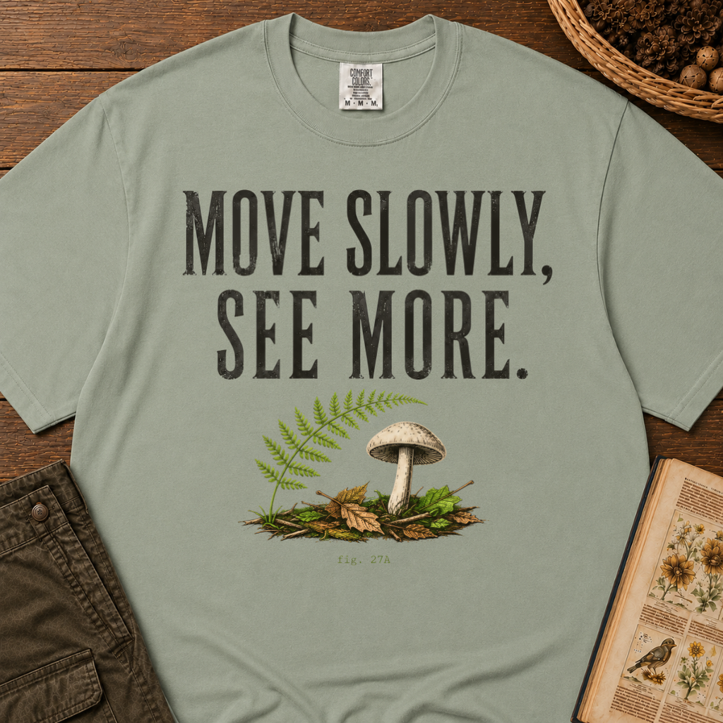 Move Slowly See More 2 T‑Shirt