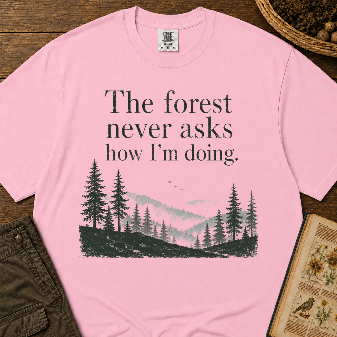 Forest Never Asks T‑Shirt