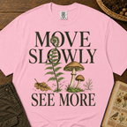 Move Slowly See More 3 T‑Shirt