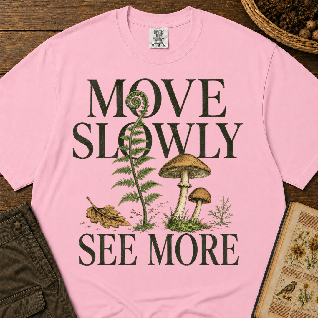 Move Slowly See More 3 T‑Shirt