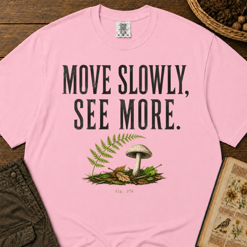Move Slowly See More 2 T‑Shirt
