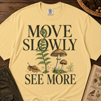 Move Slowly See More 3 T‑Shirt