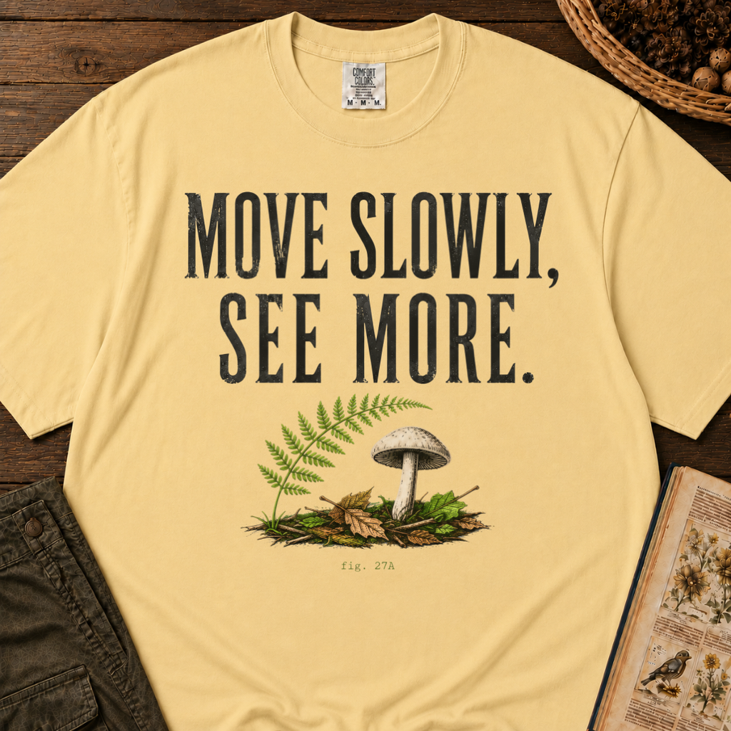 Move Slowly See More 2 T‑Shirt