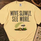 Move Slowly See More 2 T‑Shirt
