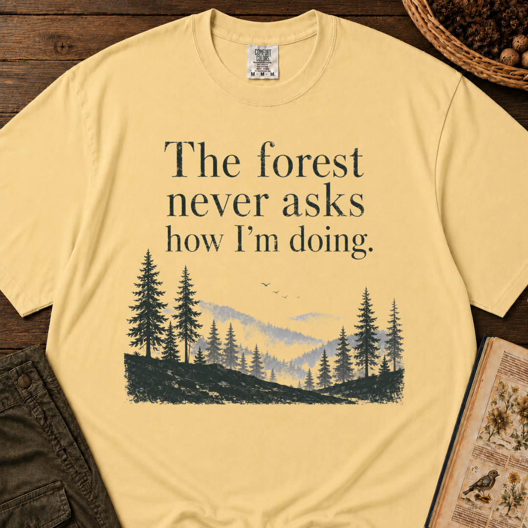 Forest Never Asks T‑Shirt