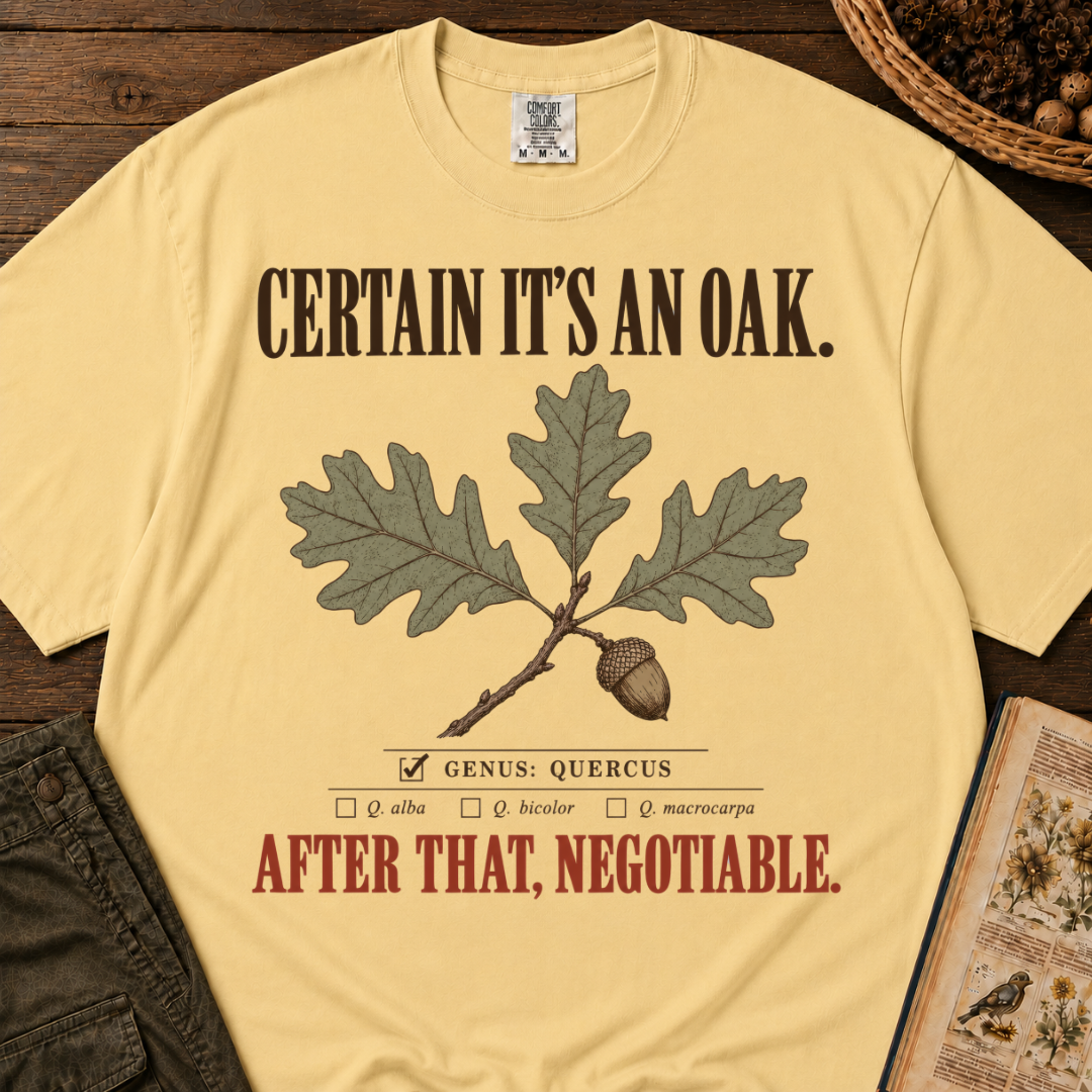 Certain It's Oak T-Shirt
