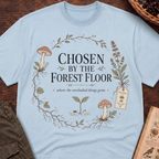 Chosen By Forest Floor T-Shirt