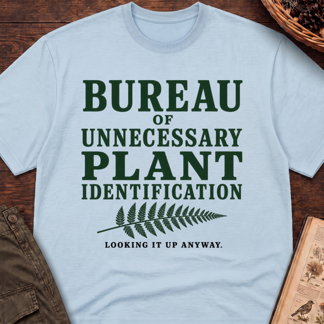 Bureau of Unnecessary Plant ID T-Shirt