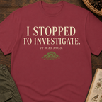 I Stopped To Investigate