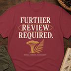 Further Review Required T-Shirt