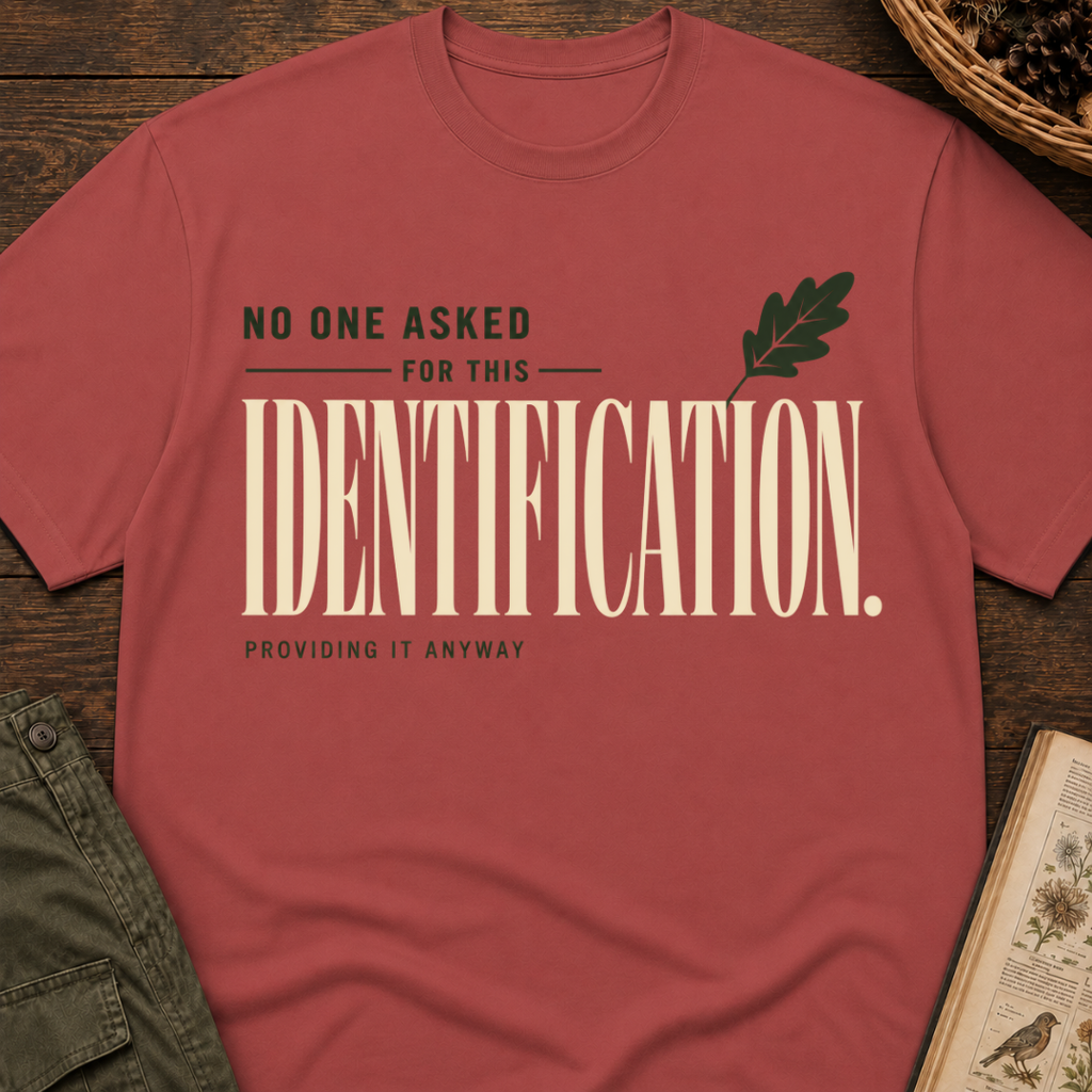 No One Asked For This Identification T-Shirt