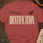 No One Asked For This Identification T-Shirt