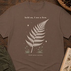 Hold On, I See a Fern T‑Shirt