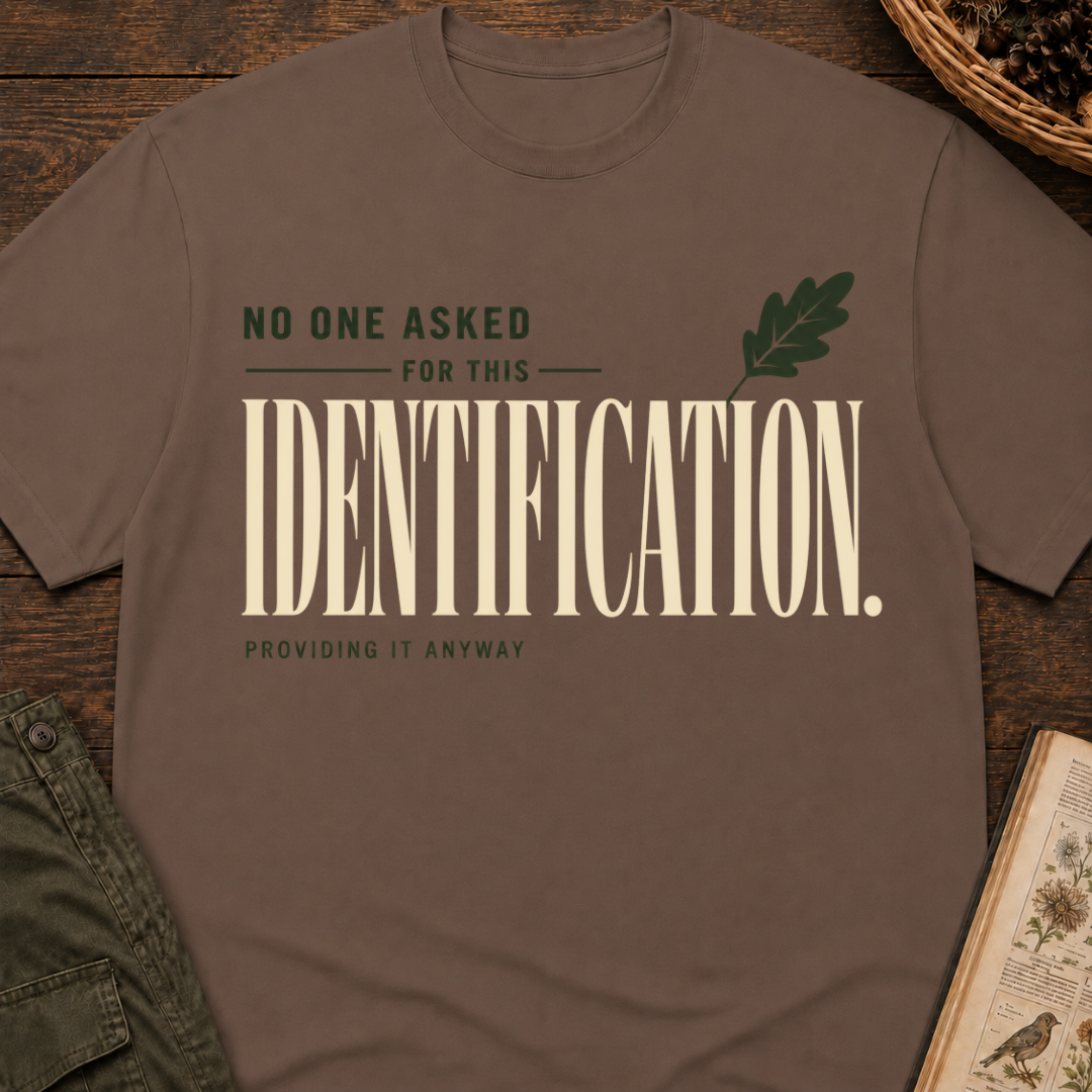 No One Asked For This Identification T-Shirt