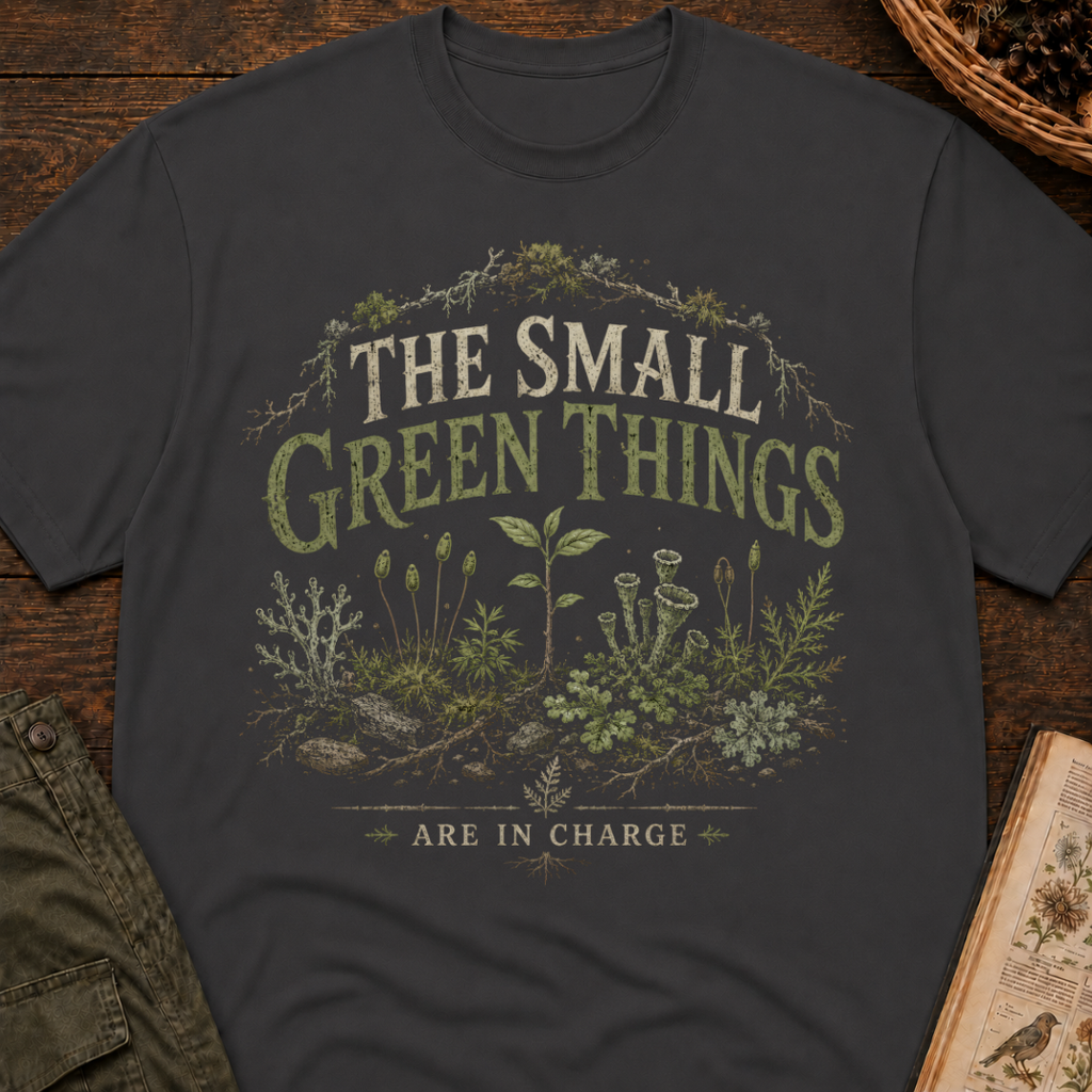 The Small Green Things Are In Charge T‑Shirt