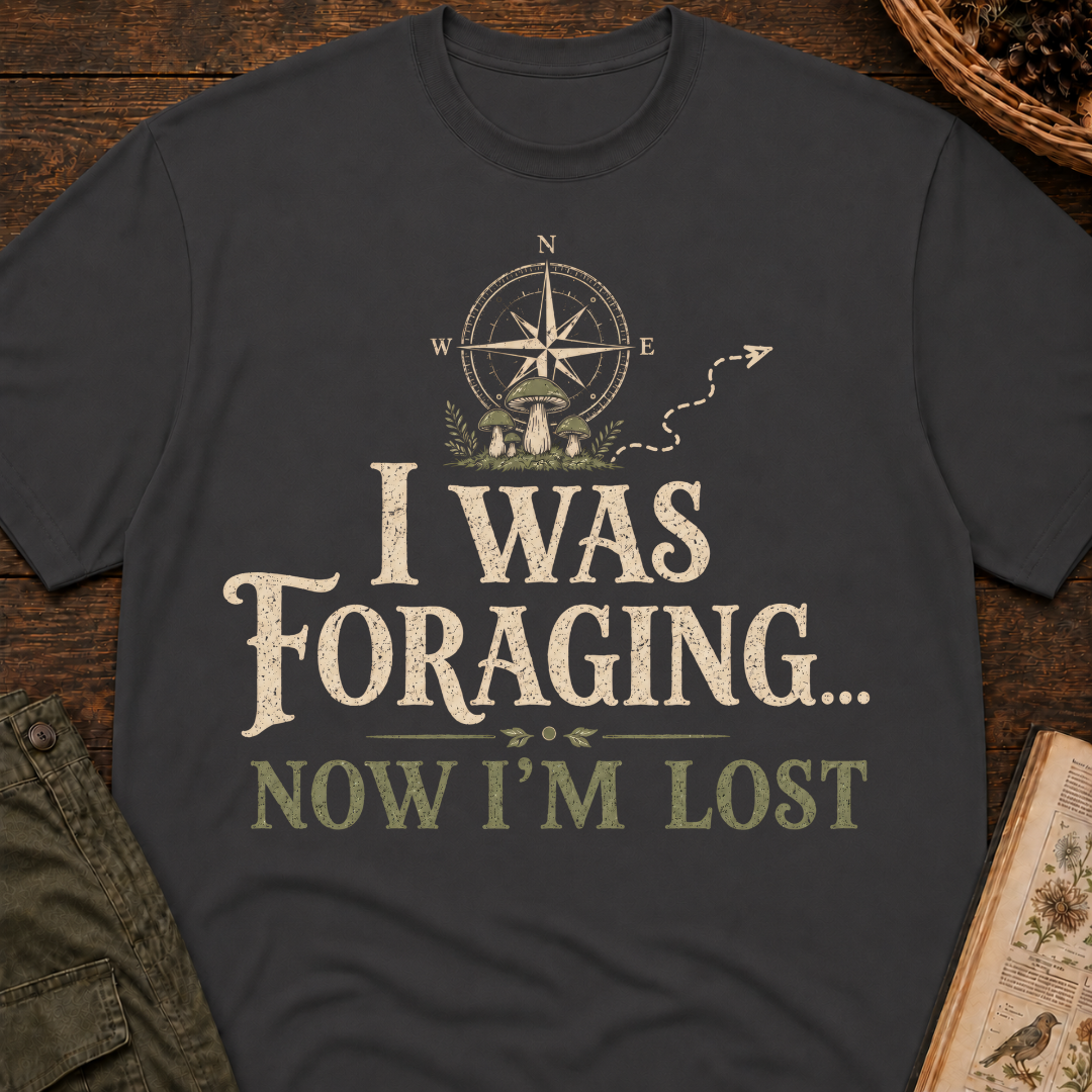 Was Foraging Now Lost T‑Shirt